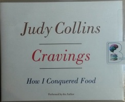 Cravings written by Judy Collins performed by Judy Collins on CD (Unabridged)